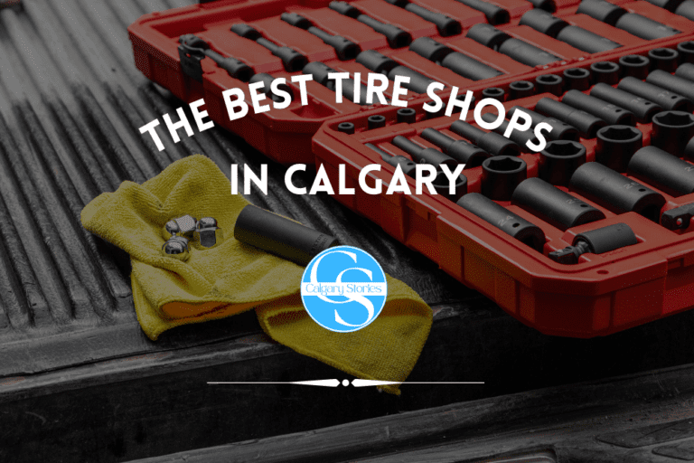 The 10 Best Tire Shops In Calgary [2024]